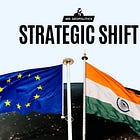 🇪🇺🇮🇳 From West to East, Europe Bets on India in a Divided World