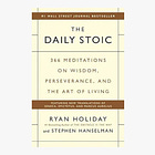 The Daily Stoic: 366 Meditations on Wisdom, Perseverance, and the Art of Living