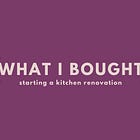 what i bought, starting a kitchen renovation