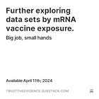Further exploring data sets by mRNA vaccine exposure.