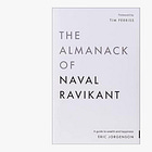 The Almanack of Naval Ravikant: A Guide to Wealth and Happiness