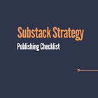 Substack Publishing Checklist