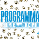🍿 The microwave popcorn of media