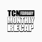 TCN Monthly Recap: February 2024 Edition