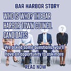 Who is Who? The Bar Harbor Town Council Candidates 