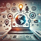 5 idee per far crescere il tuo giornalismo nel 2025