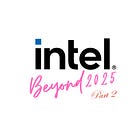 Intel Beyond 2025: 5 Nodes In 4 Years (Part 2)