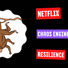 How Netflix Uses Chaos Engineering to Create Resilience Systems 🐒