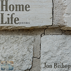 Announcing Our Debut Poetry Collection: Jon Bishop's 'Home Life'