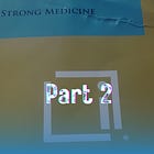 Strong Medicine Part Two
