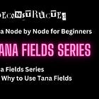 Index to: Tana Field Series 
