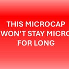 This microcap won’t stay micro for long…