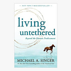 Living Untethered: Beyond the Human Predicament 