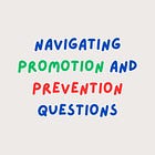 Navigating Promotion and Prevention Questions