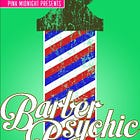Pink Midnight Presents: Barber Psychic