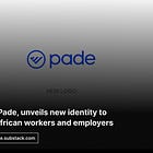 Nigerian HRTech company, Pade, unveils new identity to reinforce its commitment to African workers and employers