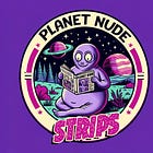 Planet Nude Strips!