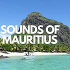 Sounds and music of Mauritius 🇲🇺 
