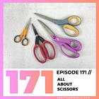 Episode 171: All About Scissors