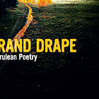 Grand Drape - Cerulean Poetry