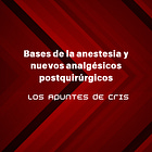 Bases de la anestesia y nuevos analgésicos postquirúrgicos