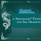 1: Smugglers' Tunnels and Sea Dragons