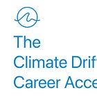 Introducing: The Climate Drift Career Accelerator