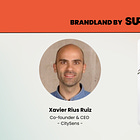 🟠 BrandLand #05. Xavi Rius, co-founder & CEO of CitySens