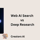 Web AI Search vs Deep Research