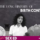 THE LONG HISTORY OF BIRTH CONTROL & OTHER NEWS