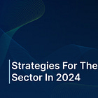 Strategies for the Tech Sector in 2024