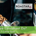 What Does a Coffee Consultant Do?