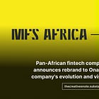Pan-African fintech company, MFS Africa announces rebrand to Onafriq to reflect the company's evolution and vision for the future