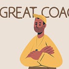 What makes a great coach?