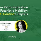 From Retro Inspiration To Futuristic Mobility: LYTE Aviation's SkyBus 