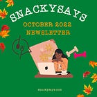 3 Things - October 2022 SnackySays Newsletter