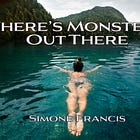 There's Monsters Out There