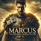 Marcus: The Centurion's Journey to Faith - Episode #31