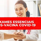 Exames Essenciais Pós-Vacinação COVID-19