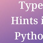 10 Ways to Declare Type Hints in Python