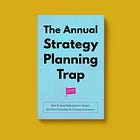 The Annual Strategy Planning Trap: How To Stop Fighting Over Budget And Start Focusing On Category Dominance