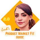 Leah's Product Market Fit Guide 2.0