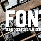 Font resources for game designers