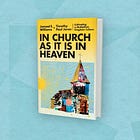 In Church as It Is in Heaven: Complete Video Curriculum 