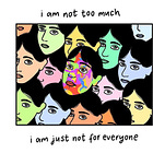 i am not too much