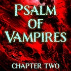 Psalm of Vampires, Chapter Two