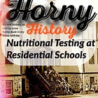 Ornery History: Nutritional Testing at Residential Schools