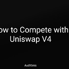 AL #011: How to Compete With Uniswap V4