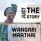Just The Story: Wangari Maathai