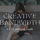 Creative bandwidth 